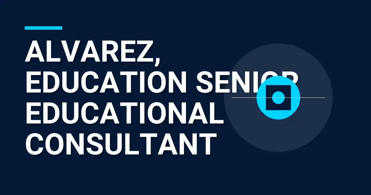 Alvarez, Education Senior Educational Consultant