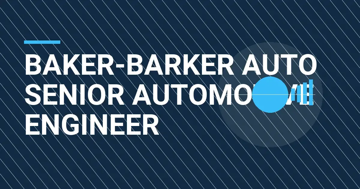 Baker-Barker Auto Senior Automotive Engineer
