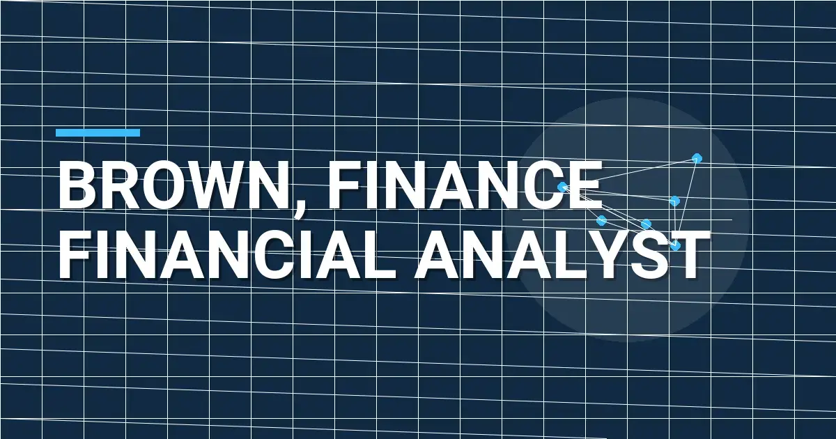 Brown, Finance Financial Analyst
