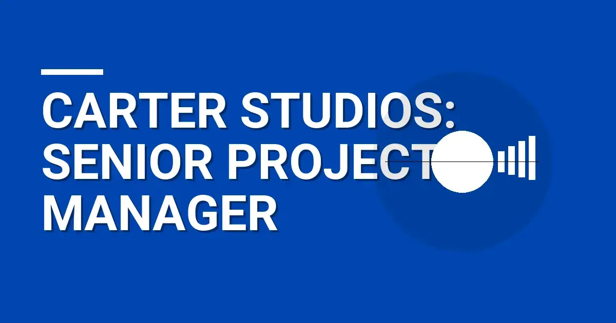 Carter Studios: Senior Project Manager