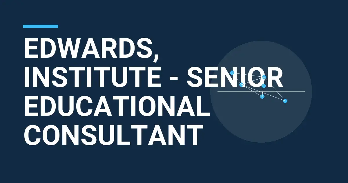 Edwards, Institute - Senior Educational Consultant