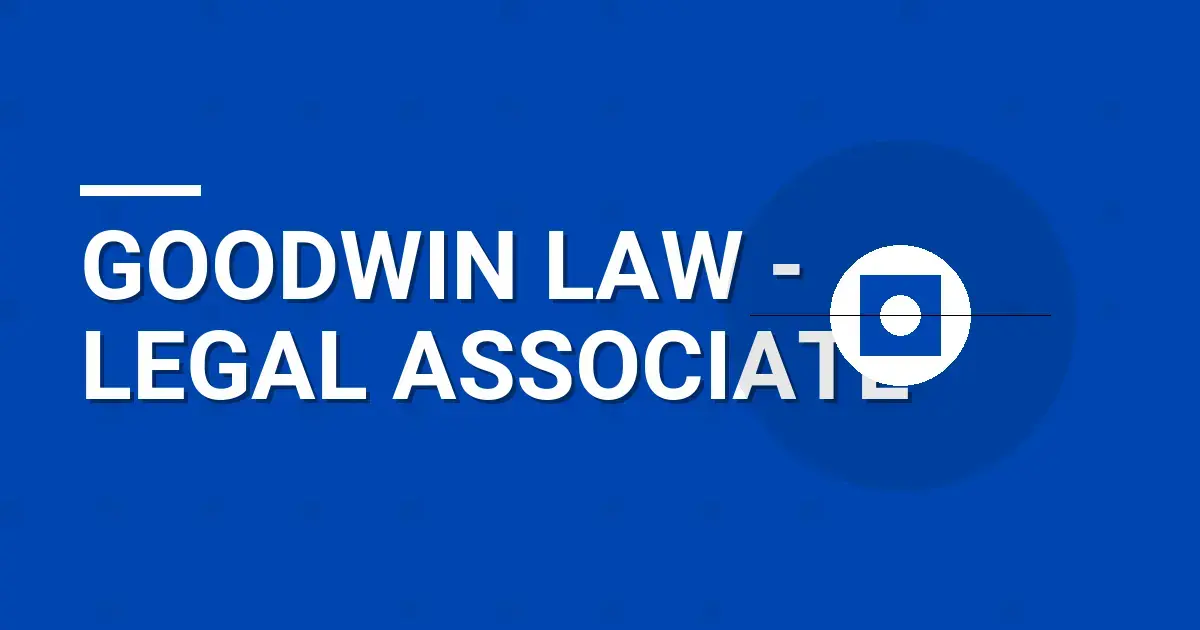 Goodwin Law - Legal Associate