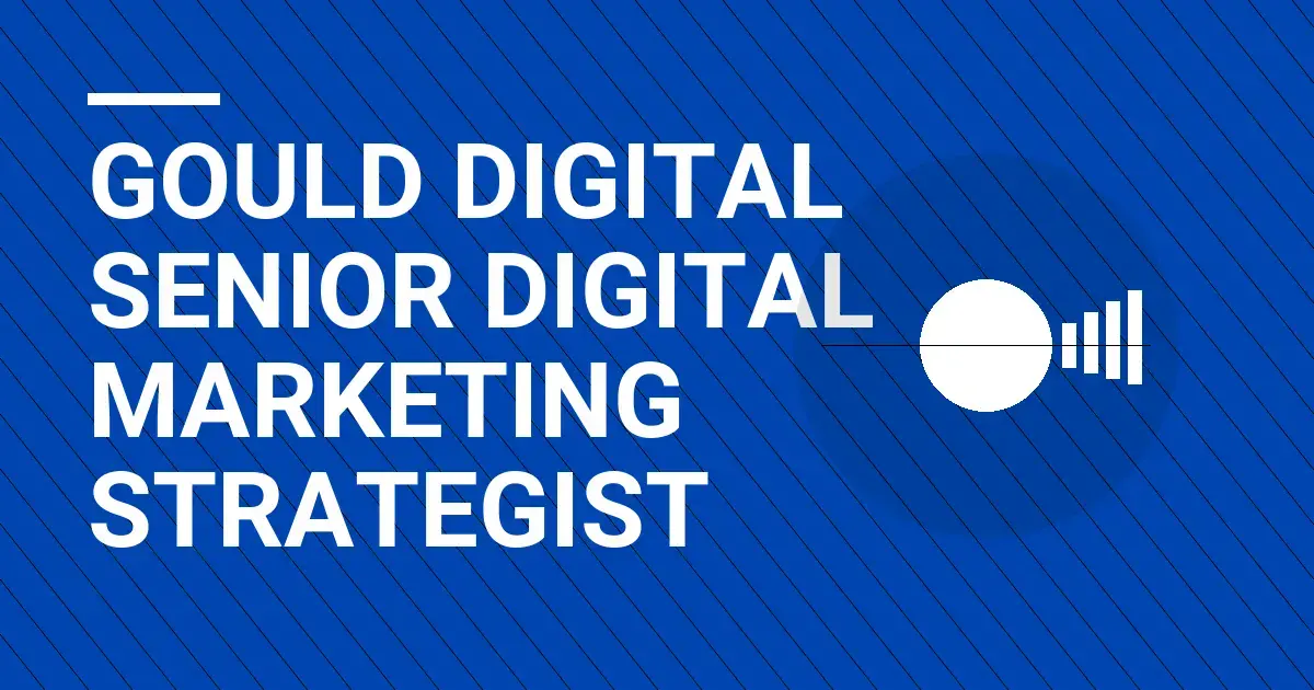 Gould Digital Senior Digital Marketing Strategist