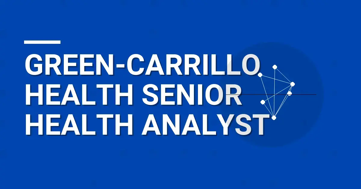 Green-Carrillo Health Senior Health Analyst