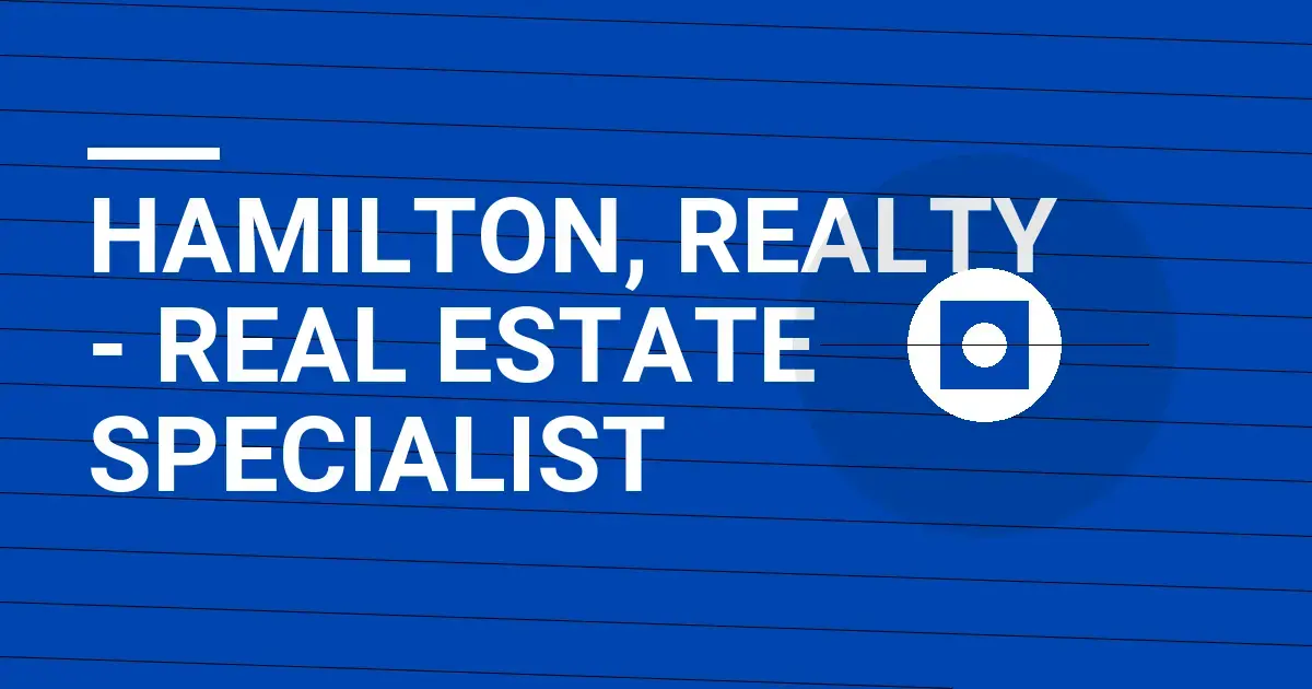 Hamilton, Realty - Real Estate Specialist
