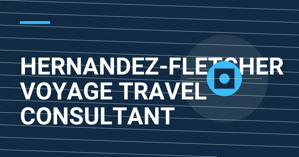 Hernandez-Fletcher Voyage Travel Consultant
