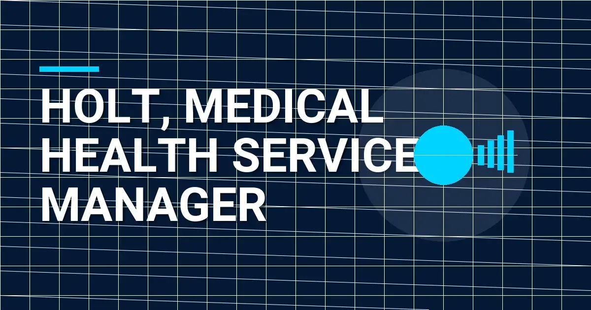 Holt, Medical Health Services Manager