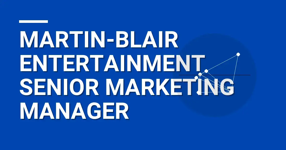 Martin-Blair Entertainment Senior Marketing Manager