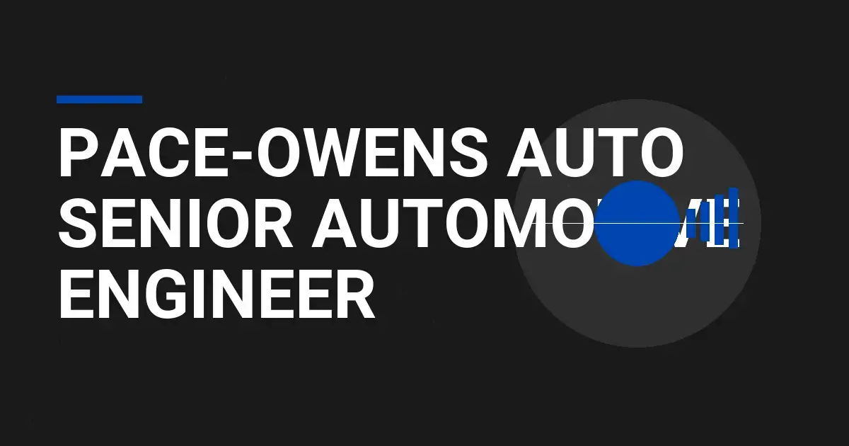 Pace-Owens Auto Senior Automotive Engineer