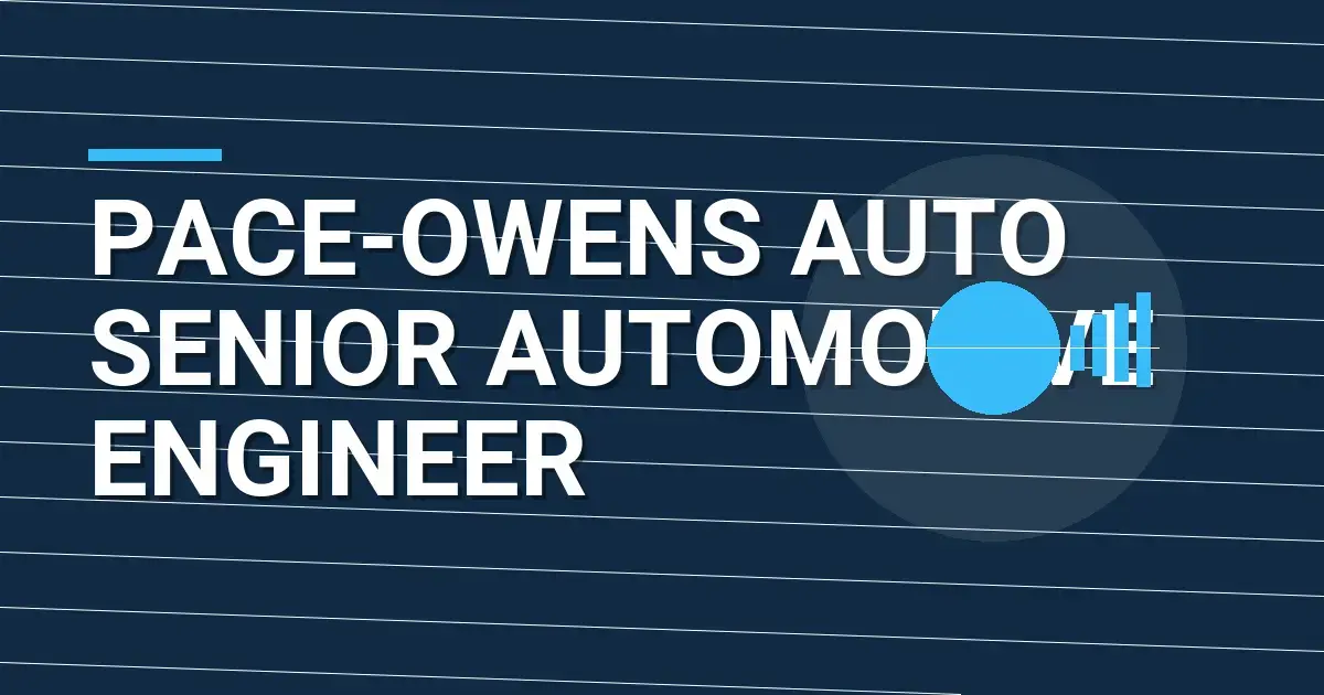 Pace-Owens Auto Senior Automotive Engineer