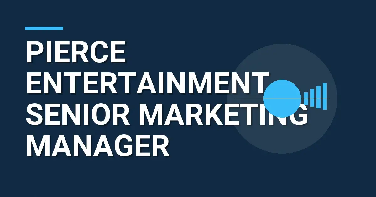 Pierce Entertainment - Senior Marketing Manager