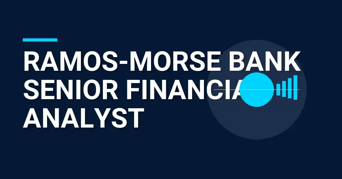 Ramos-Morse Bank Senior Financial Analyst