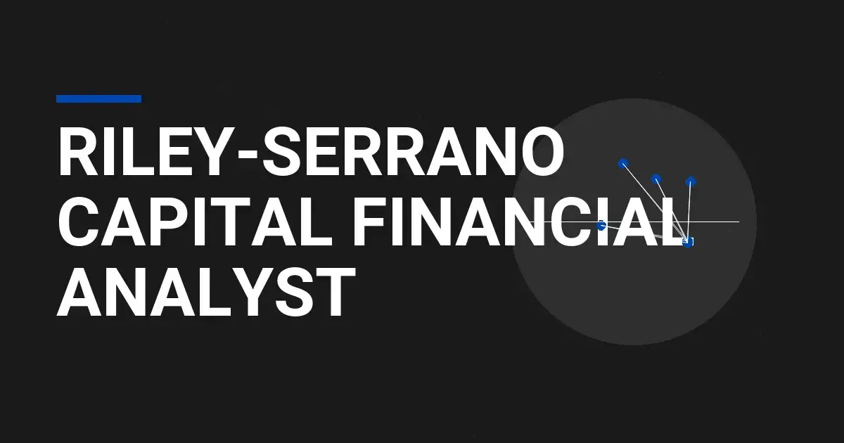 Riley-Serrano Capital Financial Analyst