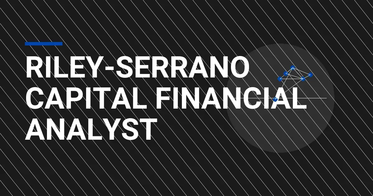 Riley-Serrano Capital Financial Analyst