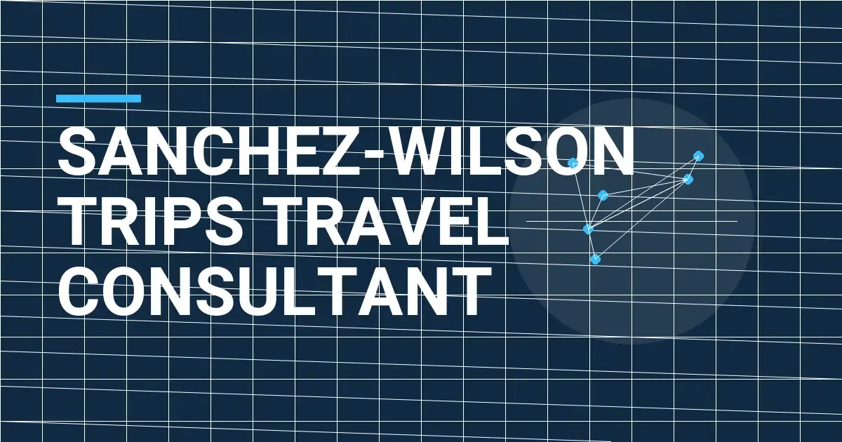 Sanchez-Wilson Trips Travel Consultant