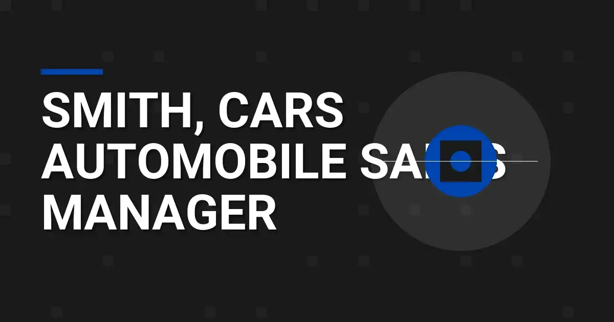 Smith, Cars Automobile Sales Manager