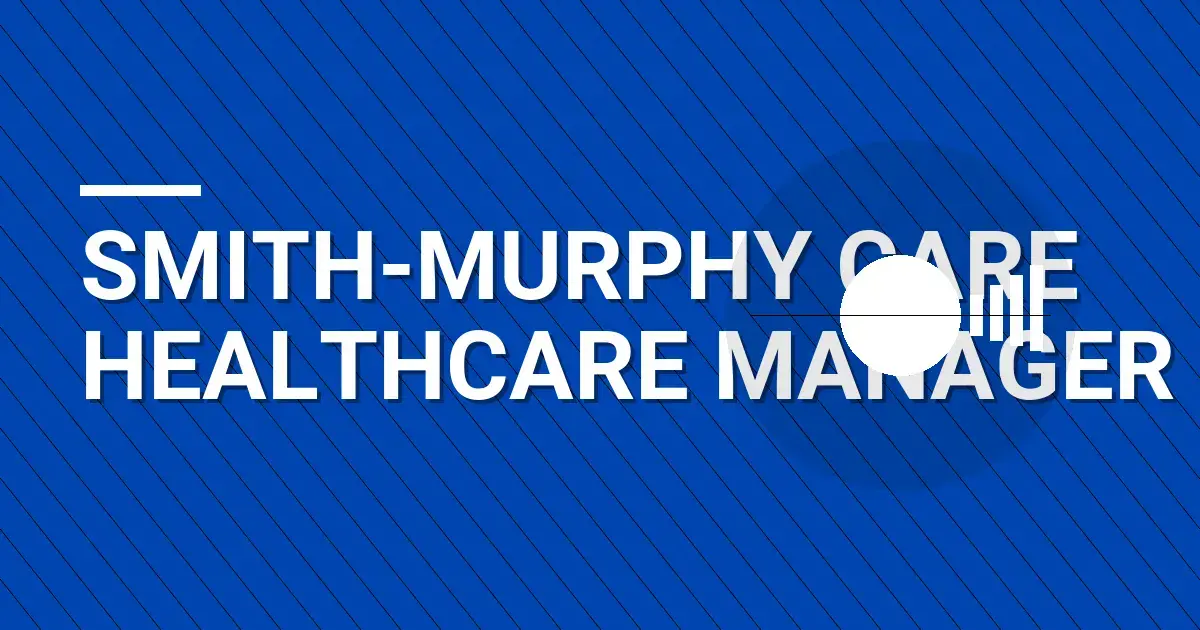 Smith-Murphy Care Healthcare Manager