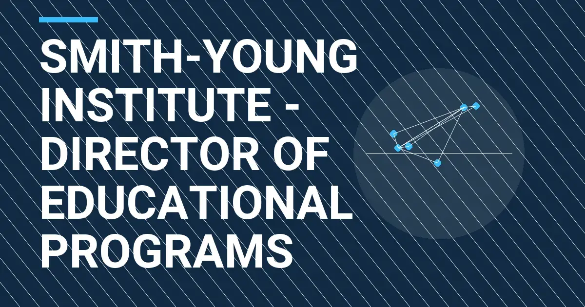 Smith-Young Institute - Director of Educational Programs