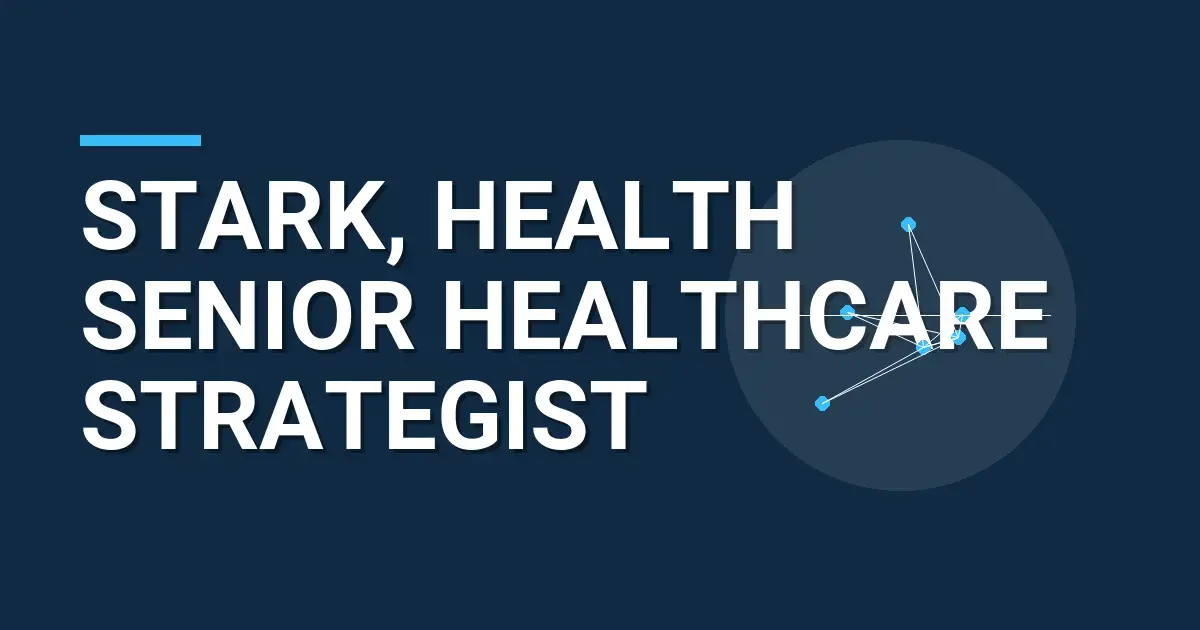 Stark, Health Senior Healthcare Strategist