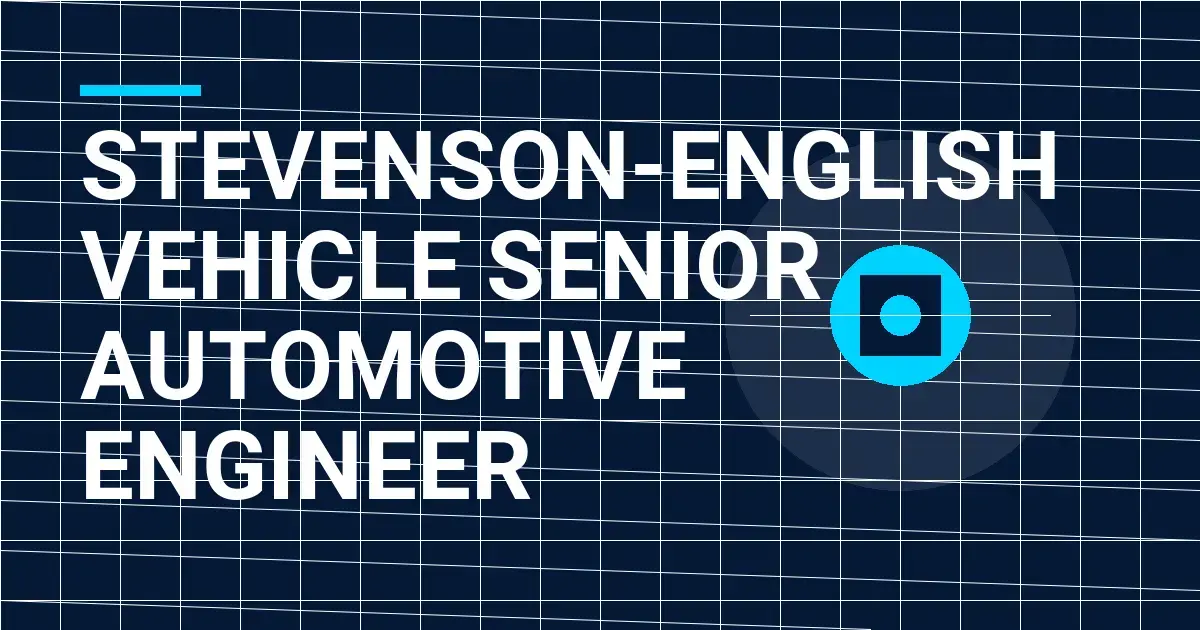 Stevenson-English Vehicle Senior Automotive Engineer