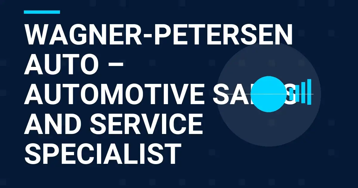 Wagner-Petersen Auto – Automotive Sales and Service Specialist