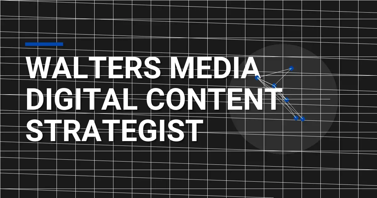 Walters Media Digital Content Strategist