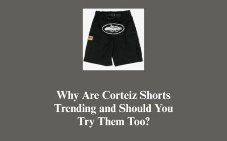 Why Are Corteiz Shorts Trending and Should You Try Them Too?