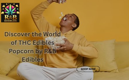 Discover the World of THC Edibles Popcorn by R&B Edibles