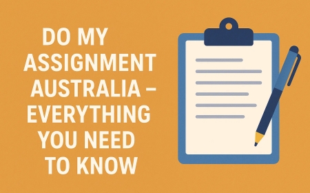 Do My Assignment Australia – Everything You Need to Know