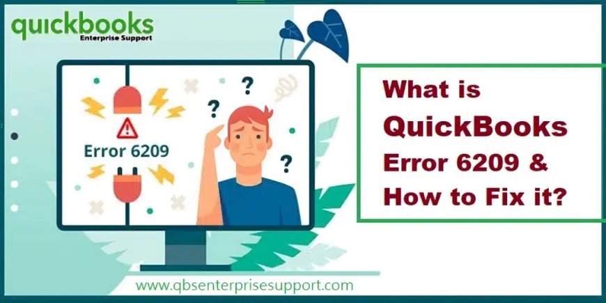 Top Ways to Fix QuickBooks Error 6209, 0 When Opening Company Files