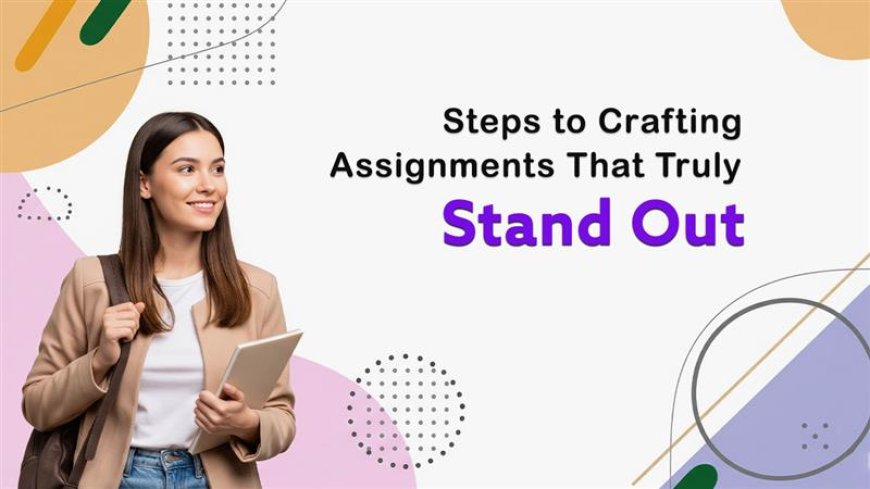 A Complete Guide to Writing Assignments That Impress Professors and Earn High Grades