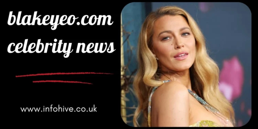 Blakeyeo.com Celebrity News – Fresh, Real & Trending Updates Daily