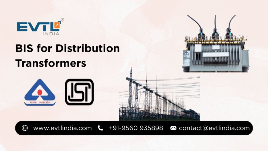 A Complete Guide to BIS for Distribution Transformers