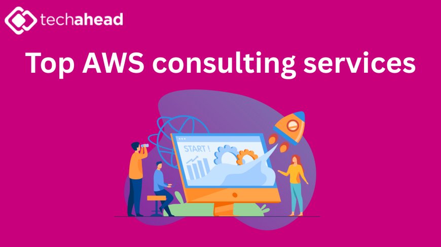 Beyond Migration: How Top AWS Consulting Services Drive True Cloud Modernization