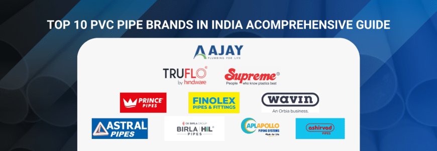 Top 10 PVC Pipe Brands in India