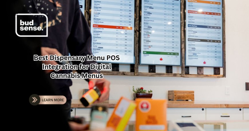 Best Dispensary Menu POS Integration for Digital Cannabis Menus