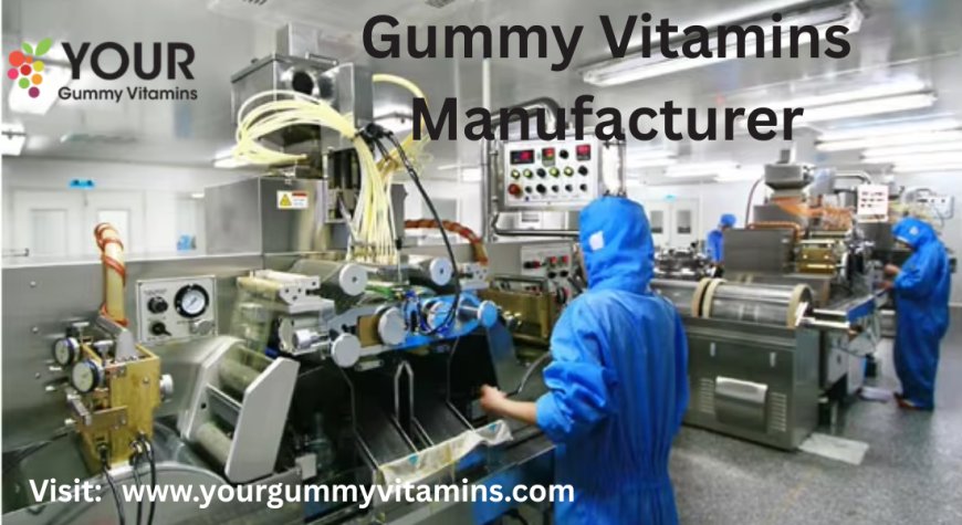 Trusted Gummy Supplement Manufacturer for Wellness Brands-  Your Gummy Vitamins